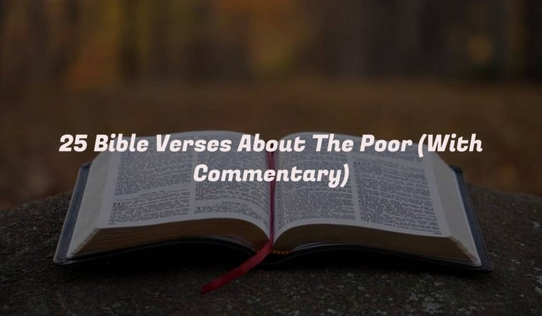 25 Bible Verses About The Poor (With Commentary)