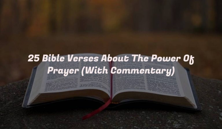 25 Bible Verses About The Power Of Prayer (With Commentary)