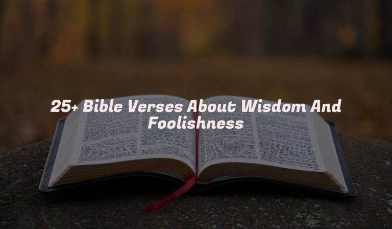 25+ Bible Verses About Wisdom And Foolishness