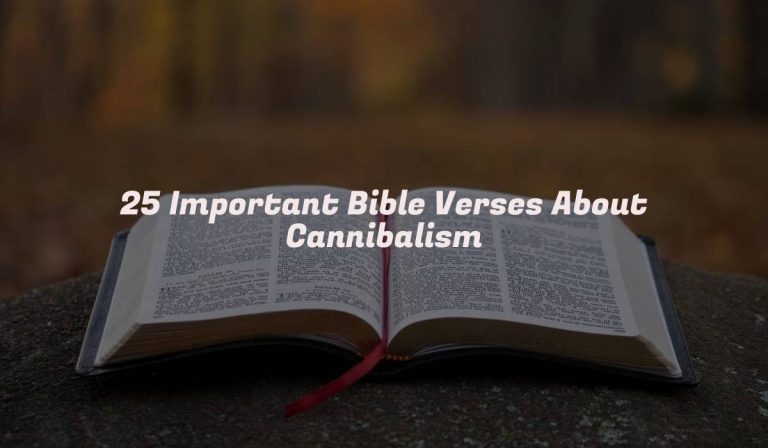 25 Important Bible Verses About Cannibalism