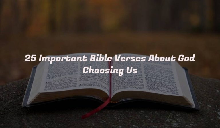 25 Important Bible Verses About God Choosing Us