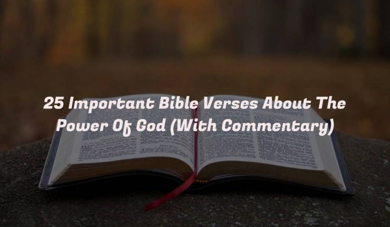 25 Important Bible Verses About The Power Of God (With Commentary)