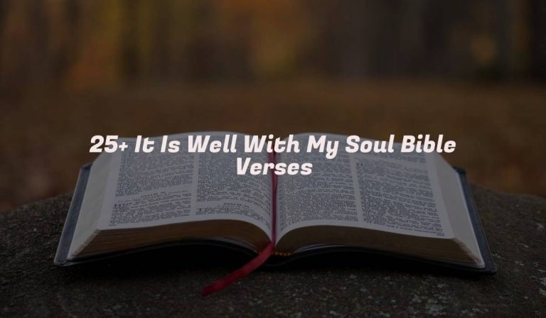 25+ It Is Well With My Soul Bible Verses