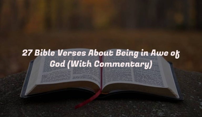 27 Bible Verses About Being in Awe of God (With Commentary)