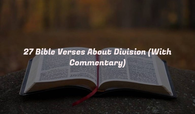 27 Bible Verses About Division (With Commentary)
