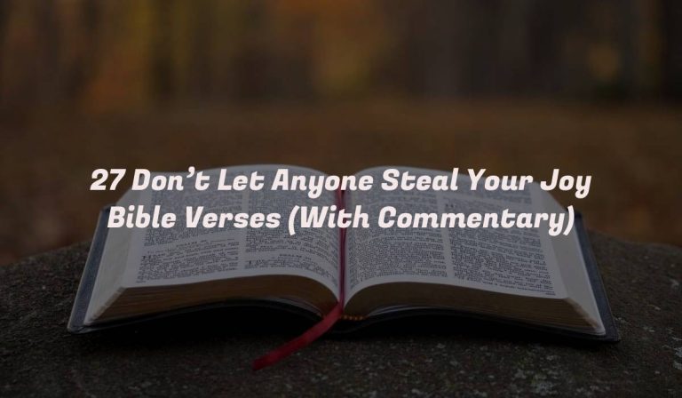 27 Don’t Let Anyone Steal Your Joy Bible Verses (With Commentary)