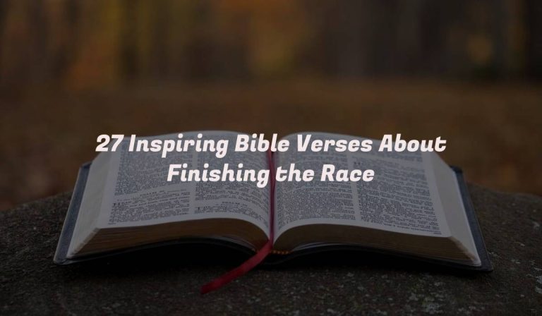 27 Inspiring Bible Verses About Finishing the Race