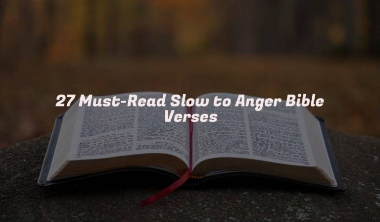 27 Must-Read Slow to Anger Bible Verses