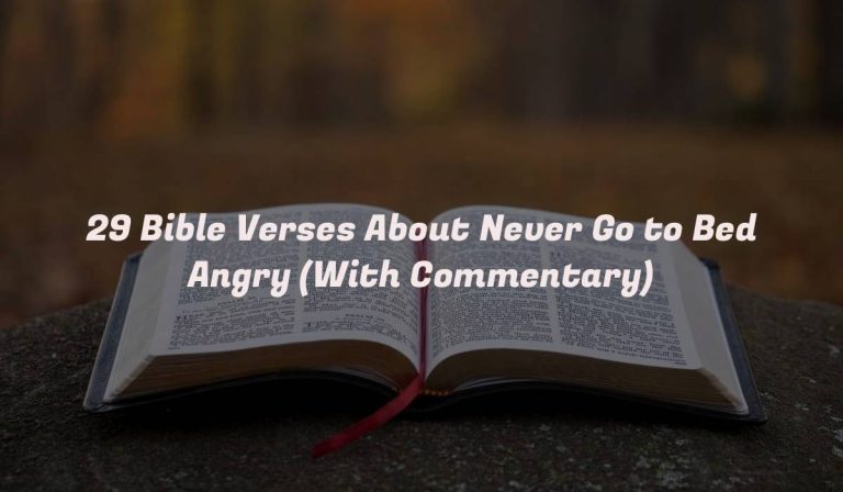 29 Bible Verses About Never Go to Bed Angry (With Commentary)