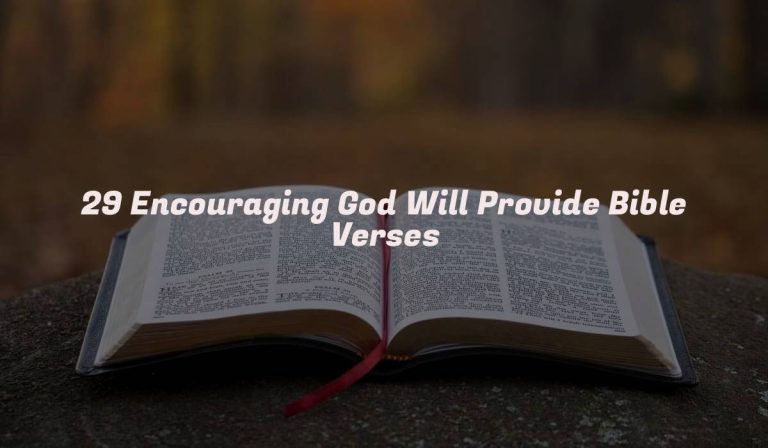 29 Encouraging God Will Provide Bible Verses