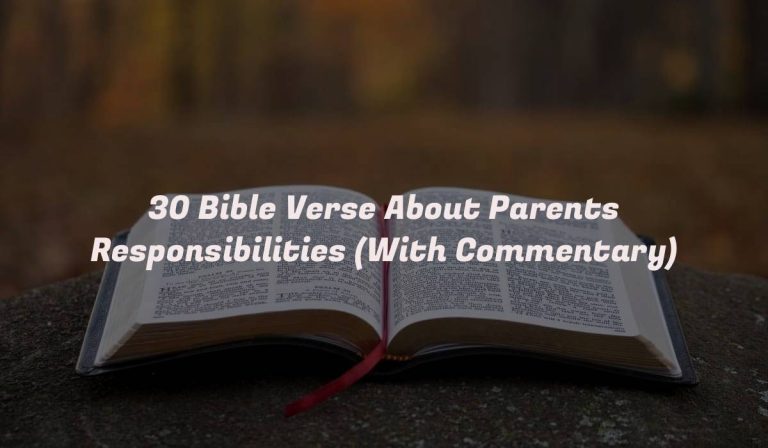 30 Bible Verse About Parents Responsibilities (With Commentary)