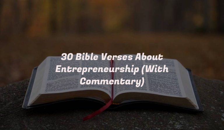 30 Bible Verses About Entrepreneurship (With Commentary)