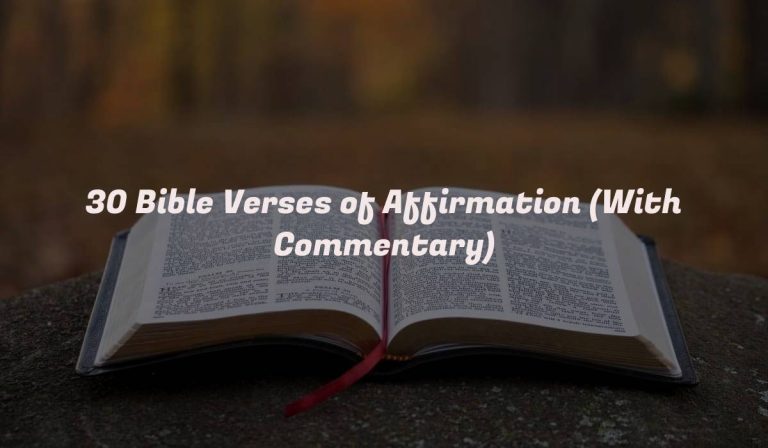 30 Bible Verses of Affirmation (With Commentary)