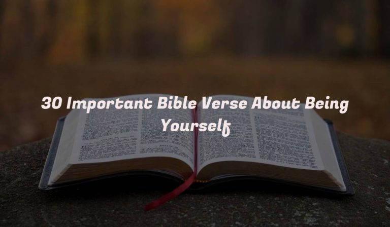 30 Important Bible Verse About Being Yourself