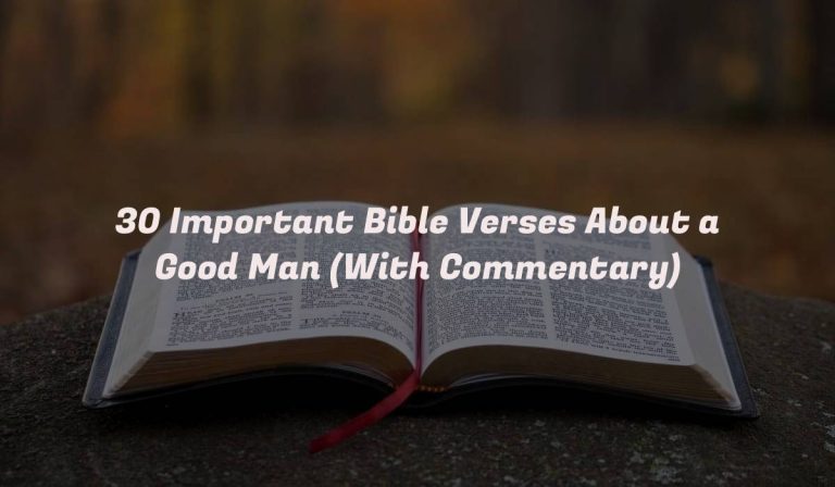 30 Important Bible Verses About a Good Man (With Commentary)