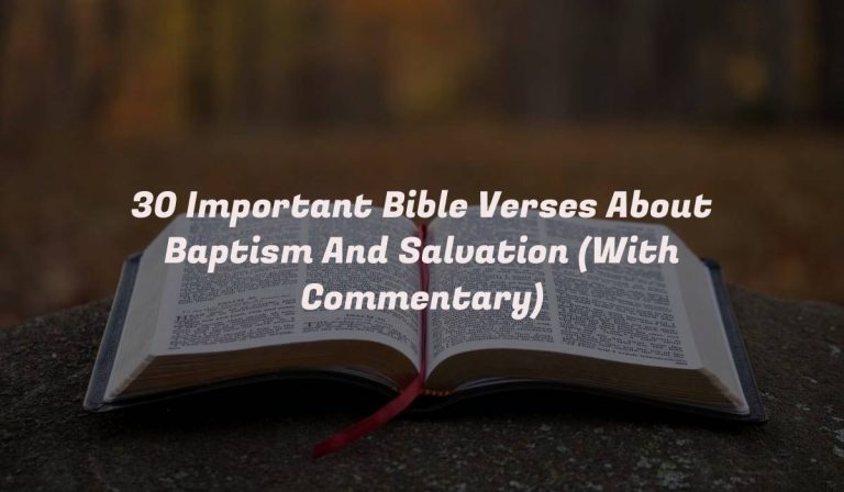 30 Important Bible Verses About Baptism And Salvation (With Commentary)