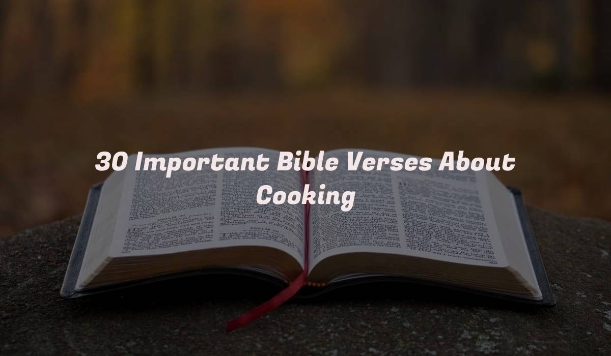 30 Important Bible Verses About Cooking