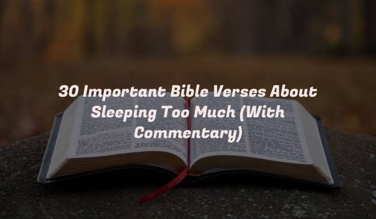 30 Important Bible Verses About Sleeping Too Much (With Commentary)