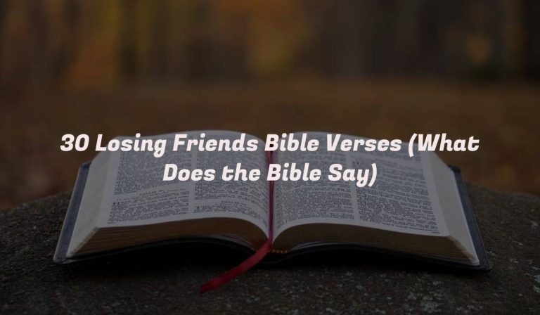 30 Losing Friends Bible Verses (What Does the Bible Say)