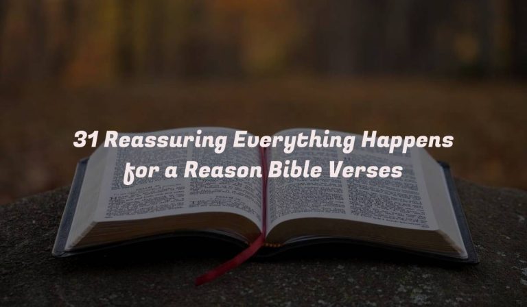 31 Reassuring Everything Happens for a Reason Bible Verses