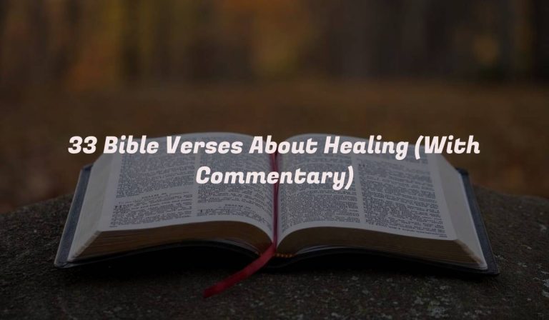 33 Bible Verses About Healing (With Commentary)