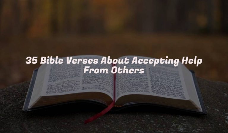 35 Bible Verses About Accepting Help From Others