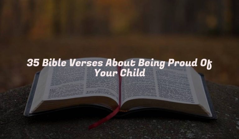 35 Bible Verses About Being Proud Of Your Child