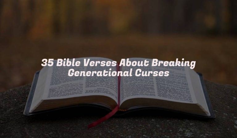 35 Bible Verses About Breaking Generational Curses