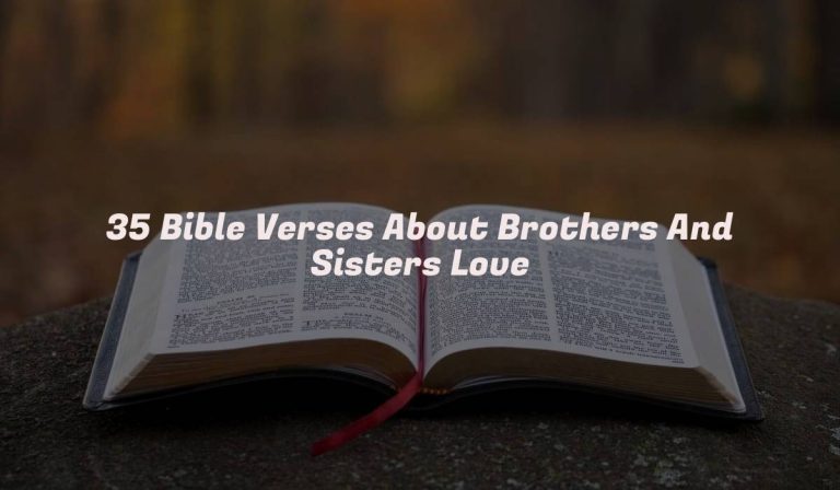 35 Bible Verses About Brothers And Sisters Love
