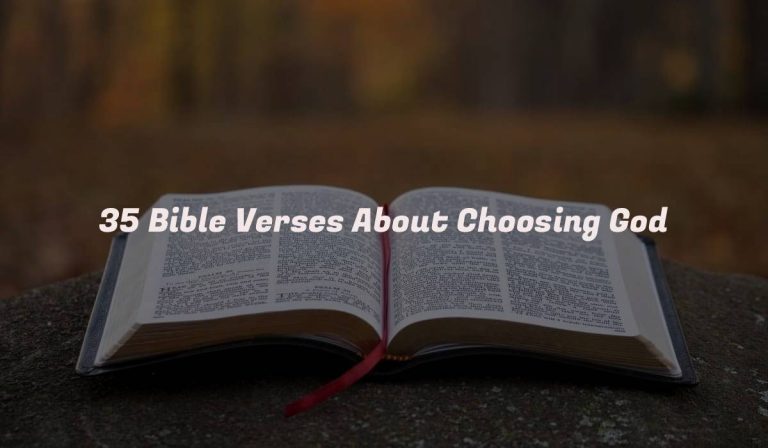 35 Bible Verses About Choosing God