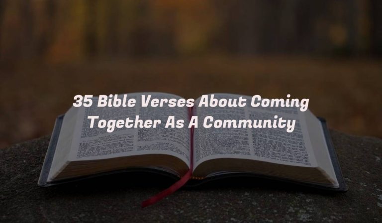 35 Bible Verses About Coming Together As A Community