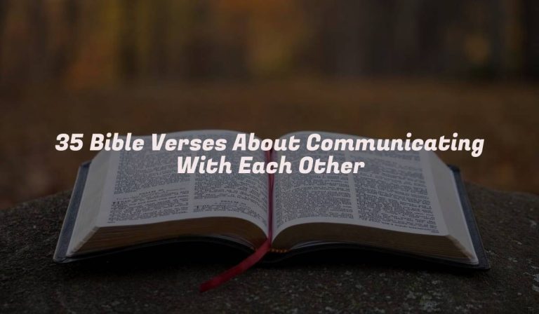 35 Bible Verses About Communicating With Each Other