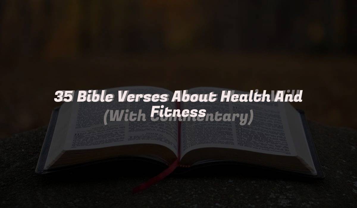 35 Bible Verses About Health And Fitness