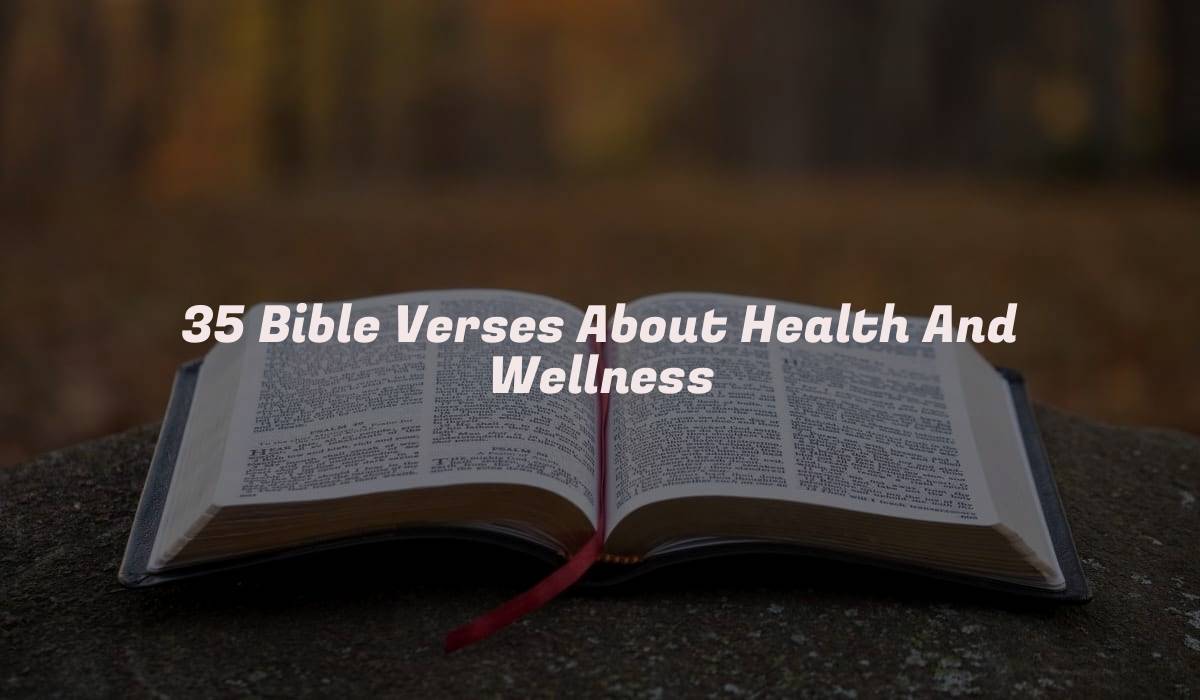 35 Bible Verses About Health And Wellness