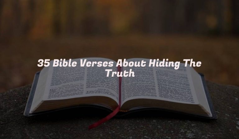 35 Bible Verses About Hiding The Truth