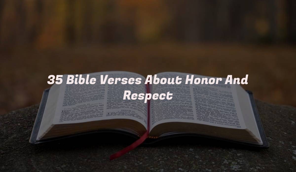 35 Bible Verses About Honor And Respect