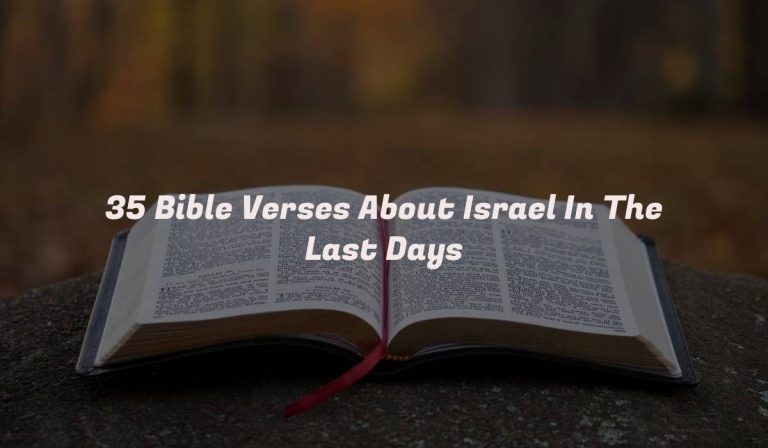 35 Bible Verses About Israel In The Last Days