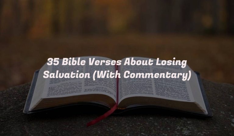 35 Bible Verses About Losing Salvation (With Commentary)