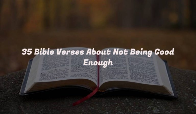 35 Bible Verses About Not Being Good Enough