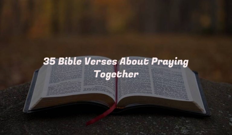 35 Bible Verses About Praying Together