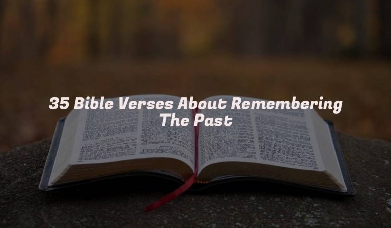 35 Bible Verses About Remembering The Past