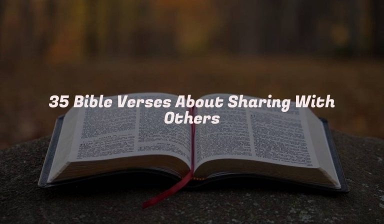 35 Bible Verses About Sharing With Others