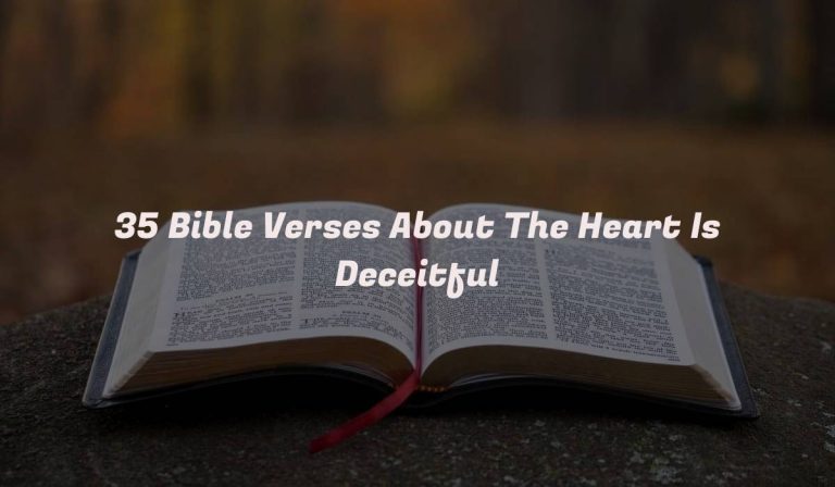 35 Bible Verses About The Heart Is Deceitful