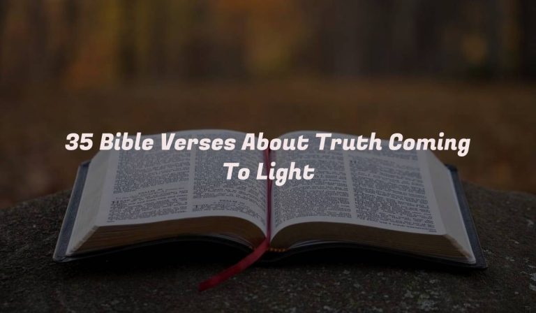 35 Bible Verses About Truth Coming To Light