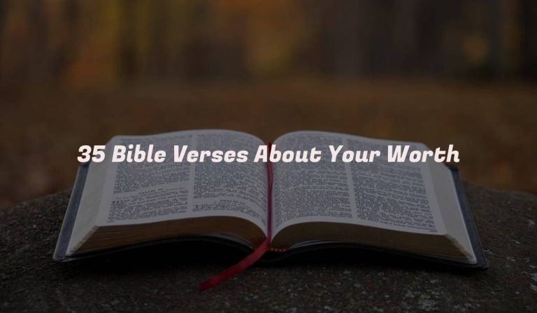 35 Bible Verses About Your Worth