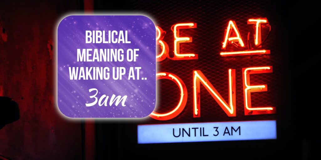 biblical meaning of waking up at 3am