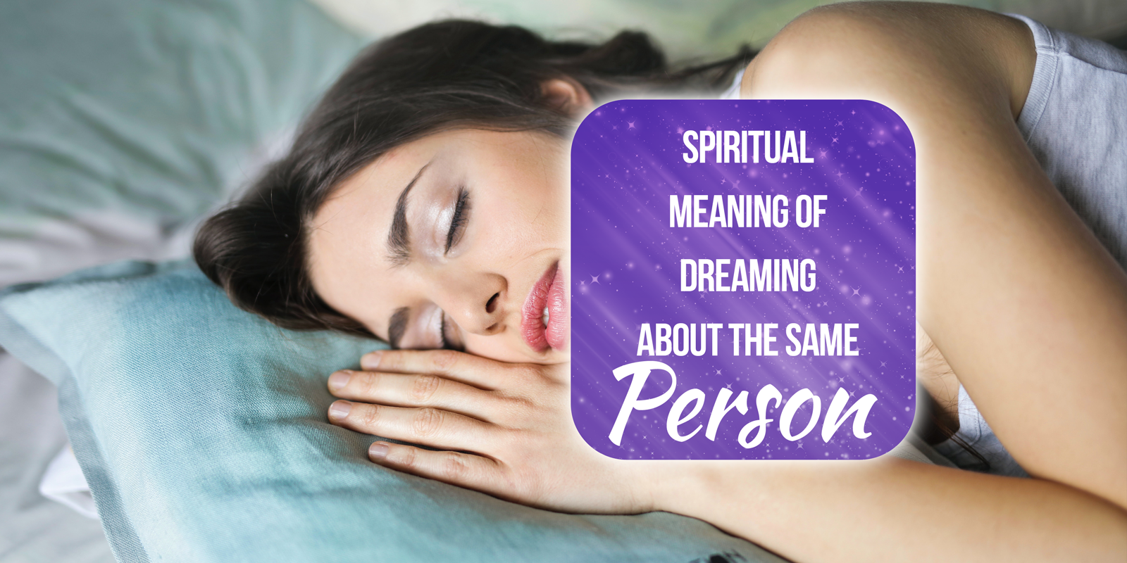 spiritual meaning of dreaming about the same person