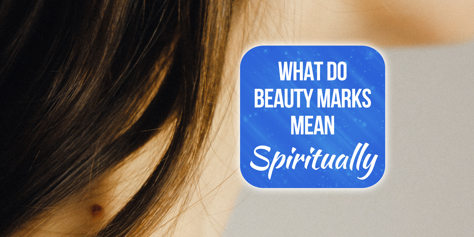 what do beauty marks mean spiritually