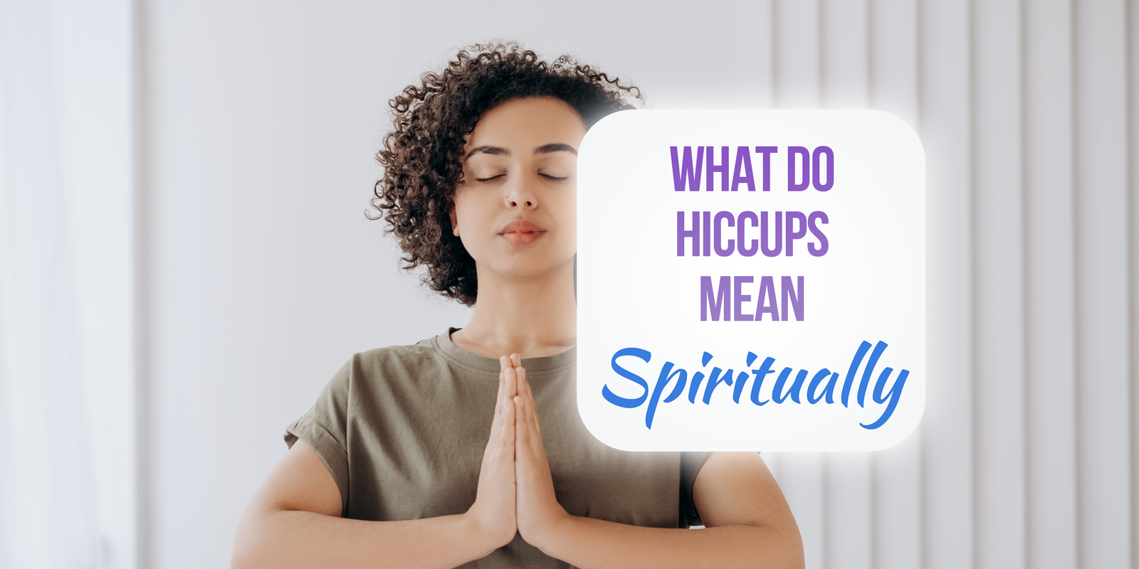 what do hiccups mean spiritually