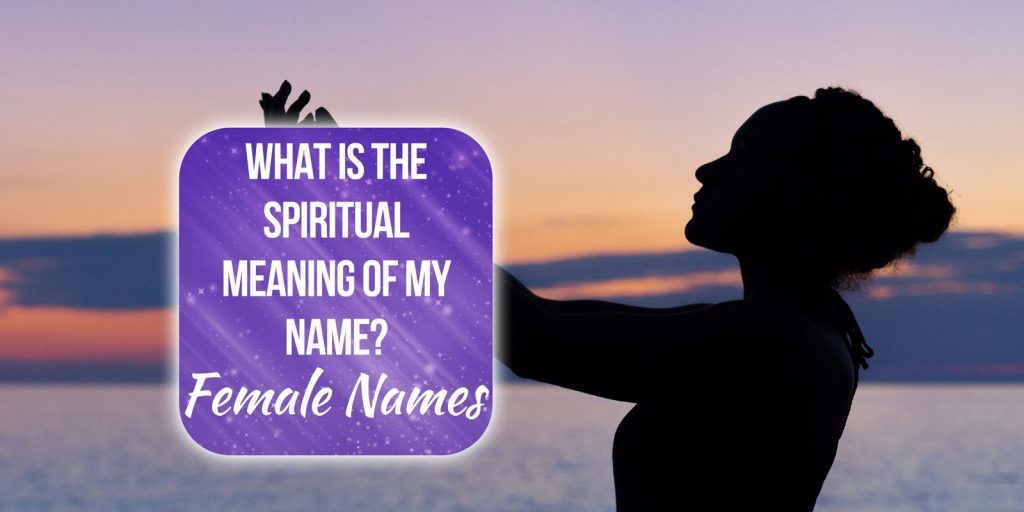 what is the spiritual meaning of my name female